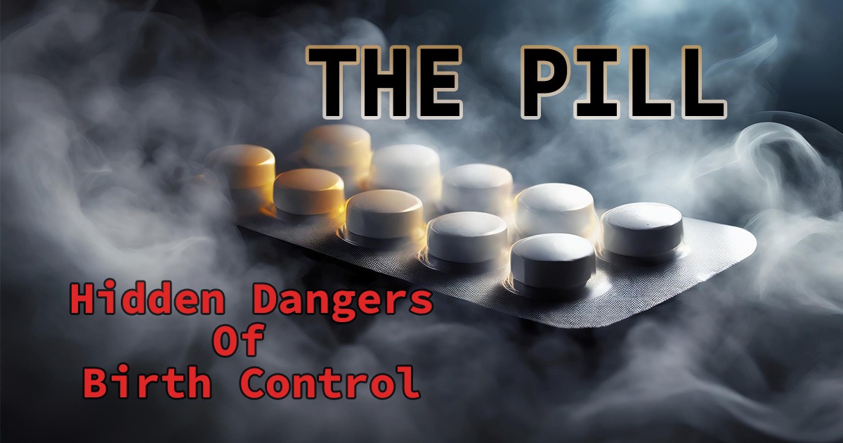 The Hidden Dangers of Birth Control Pills, image of pack of pills floating on smoke.